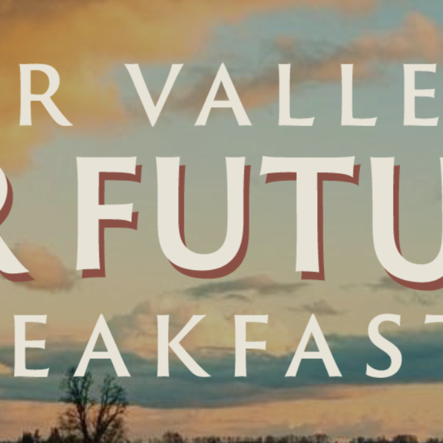 Our Future Valley Breakfast